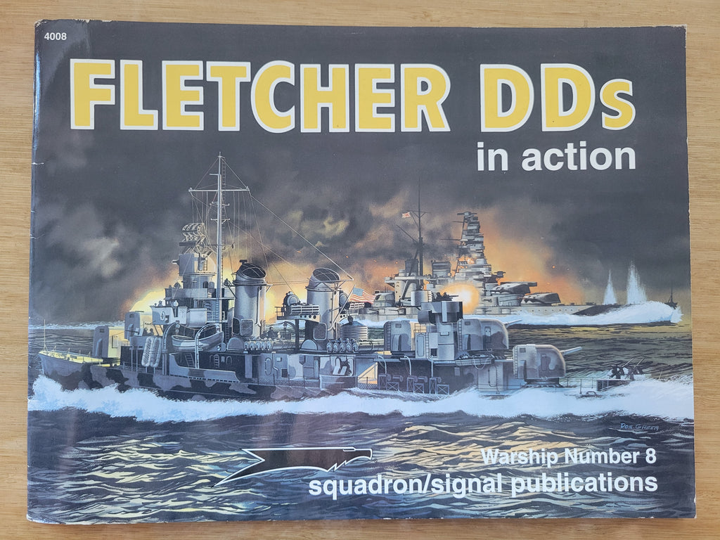 Fletcher DDs in Action Warships; Warships Number 8 Squadron/Signal Publications