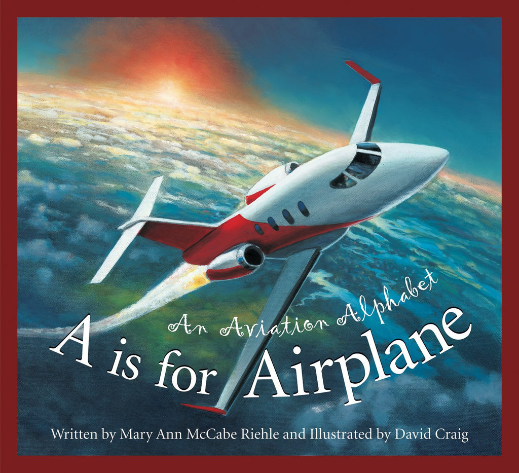 A is for Airplane-Written by Mary Ann McCabe Riehle